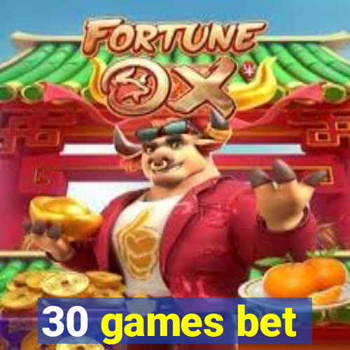 30 games bet